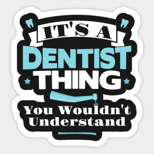 It's a Dentist thing - Tooth Dental Assistant Gift design Sticker